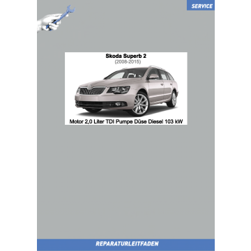 Skoda Superb 2 (2008-2015) Reparaturleitfaden Motor 2,0 Liter TDI 4V Pumpe Düse Diesel 103 kW / 140 PS