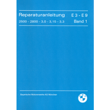 BMW E3 / E9 (68-77) 2500 / 2800 / 3.0 / 3./15 / 3.3 Liter - Werkstatthandbuch