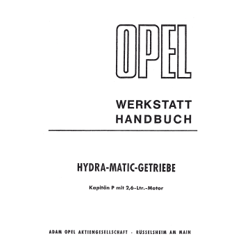 Opel Kapitän P 2,6 l Motor Hydramatic Getriebe (>62) - Werkstatthandbuch