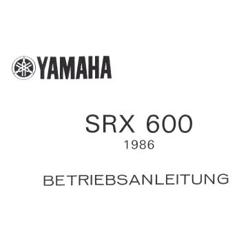 Yamaha SRX 600 (>1985) - Betriebsanleitung