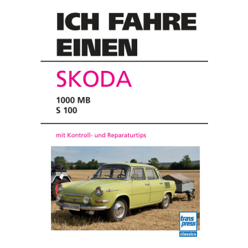 Ich fahre einen Skoda 1000 MB/S 100 - Reparaturanleitung
