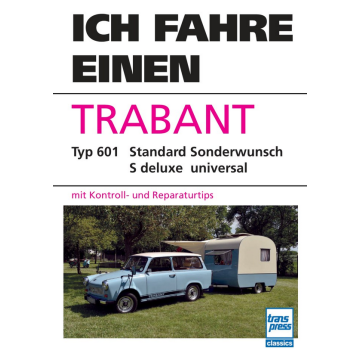 Ich fahre einen Trabant 601 - Reparaturanleitung