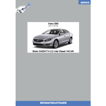Volvo S60 (11-18) Reparaturleitfaden Motor 2,0 L Diesel 140 kW D4204T14