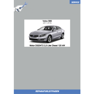 Volvo S60 (11-18) Reparaturleitfaden Motor 2,0 Liter Diesel 120 kW D5204T2