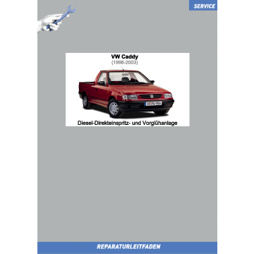 VW Caddy (95-03) Reparaturleitfaden Diesel-Direkteinspritz- und Vorglühanlage 1,7 / 1,9 L