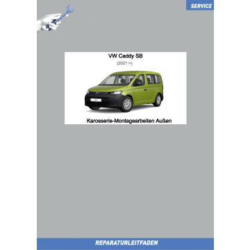 VW Caddy SB (20>) Reparaturleitfaden Karosserie ­Montagearbeiten Außen
