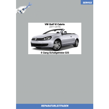 VW Golf 6 Cabrio (11-16) Reparaturleitfaden 6 Gang-Schaltgetriebe 02S 