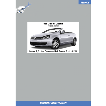 VW Golf 6 Cabrio (11-16) Reparaturleitfaden Motor 2,0 Liter Common Rail Diesel 81/110 kW