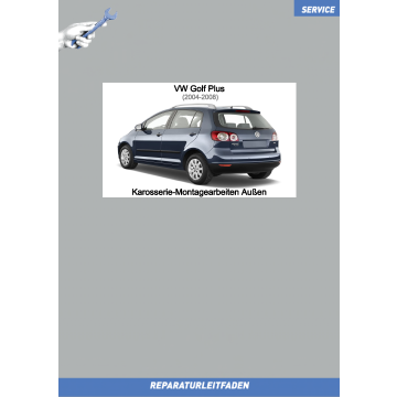 VW Golf 5 Plus (04-08) Reparaturleitfaden Karosserie-Montagearbeiten Außen