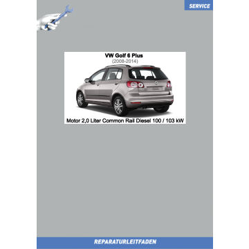 VW Golf 6 Plus (08-14) Reparaturleitfaden Motor 2,0 Liter Common Rail Diesel 100 / 103 kW