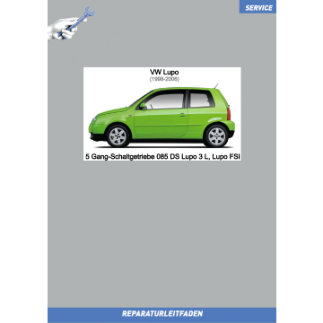 VW Lupo 3L / Lupo FSI (98-06) Reparaturleitfaden 5 Gang-Schaltgetriebe 085 DS