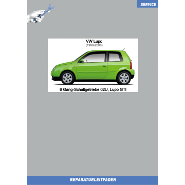 VW Lupo GTI (98-06) Reparaturleitfaden 6 Gang-Schaltgetriebe 02U