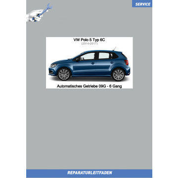 VW Polo 5 (14-17) Reparaturleitfaden Automatikgetriebe 6 Gang 09G 