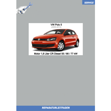 VW Polo 5 (09-14) Reparaturleitfaden Motor 1,6 Liter Common Rail Diesel 55 / 66 / 77 kW