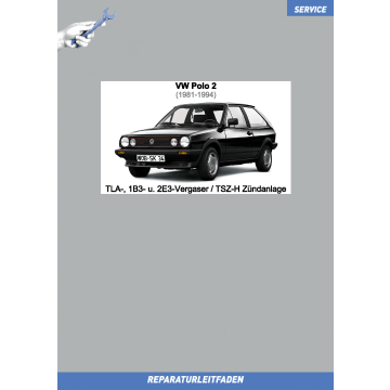 VW Polo 2 (81-94) Reparaturleitfaden TLA-, 1B3- u. 2E3-Vergaser / TSZ-H Zündanlage