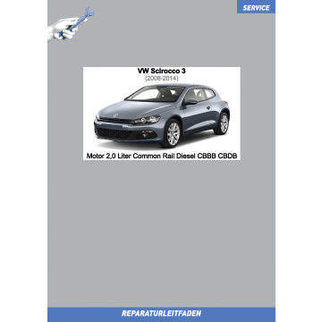 VW Scirocco 3 2008-2014 Reparaturleitfaden Motor 2,0 Liter Common Rail Diesel CBBB CBDB