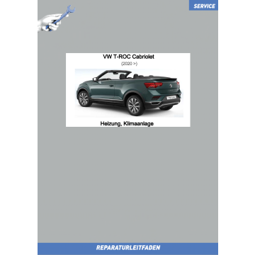VW T-Roc Cabriolet (20>) Reparaturanleitung Heizung, Klimaanlage