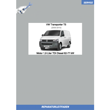 VW Transporter T5 (03-09) Reparaturleitfaden Motor 1,9 Liter TDI Diesel 62-­77 kW
