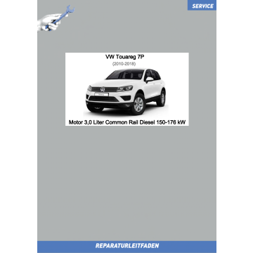 VW Touareg 7P (10-18) Reparaturleitfaden Motor 3,0 Liter Common Rail Diesel 150-­176 kW