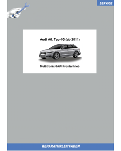 Audi A6 4G (11>) multitronic 0AW Frontantrieb - Reparaturanleitung