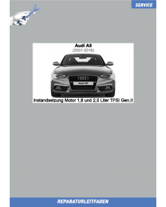 Audi A5 (2007-2016) Instandsetzung Motor 1,8 und 2,0 Liter TFSI Benziner Gen.II