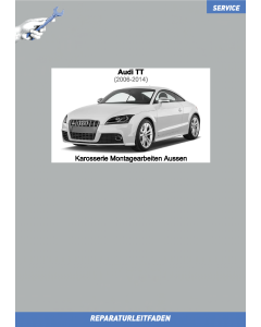 Audi TT 8J (06>) Karosserie-Montagearbeiten Außen - Reparaturleitfaden