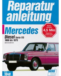 Mercedes W115 Diesel (68-75) 200D / 220D Reparaturanleitung Bucheli 1048