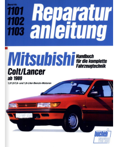 Mitsubishi Colt/Lancer (ab 1989) Restposten Reparaturanleitung Bucheli 1101