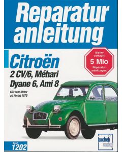 Citroen 2CV-6 / Dyane 6 / Mehari / Ami8 (75>) Reparaturanleitung Bucheli 1202