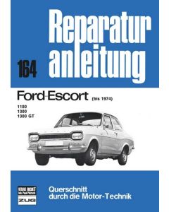 Ford Escort 1100 / 1300 / 1300 GT (<74) Reparaturanleitung Bucheli 164