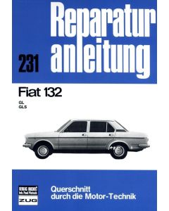 Fiat 132 GL / GLS (72-81) Reparaturanleitung Bucheli 231