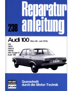 Audi 100 S / LS / GL / Coupe S (68-76) Reparaturanleitung Bucheli 238