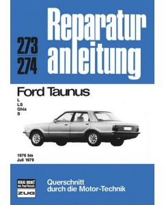 Ford Taunus L / LS / Ghia / S (76-79) Reparaturanleitung Bucheli 273