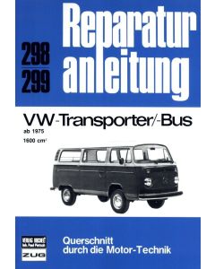 VW Transporter / Bus T2 1,6 Liter (75-79) Reparaturanleitung Bucheli 298