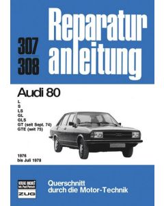 Audi 80 L / S / LS / GL / GLS / GT / GTE (76-78) Reparaturanleitung Bucheli 307