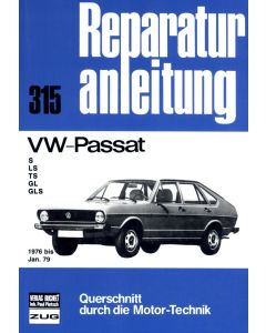 VW Passat B1 S / LS / TS / GL / GLS (76-79) Reparaturanleitung Bucheli 315