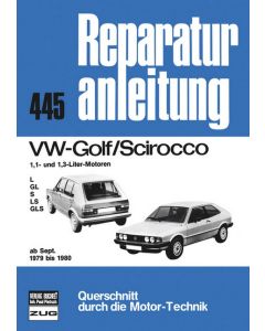 VW Golf / Scirocco 1.1 / 1.3 Liter (79-80) Reparaturanleitung Bucheli 445