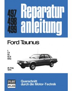 Ford Taunus L / LS / GL / GLS / Ghia (79>) Reparaturanleitung Bucheli 497