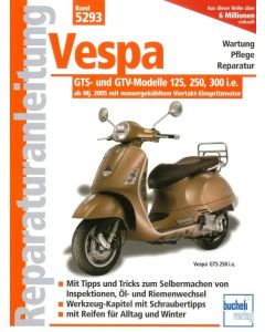 Vespa GTS / GTV 125 250 300 ccm Modelle (05>) Reparaturanleitung Bucheli 5293