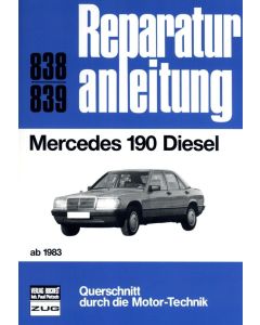 Mercedes 190 D Diesel W201 (83-93) Reparaturanleitung Bucheli 838