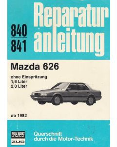 Mazda 626 ohne Einspritung 1,6 und 2,0 Liter (ab 1982) - Reparaturanleitung