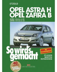 Opel Astra H / Opel Zafira B Reparaturanleitung So wird`s gemacht