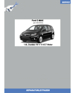 Ford C-Max (06.2003 ➤) Werkstatthandbuch Motor 1.6 Liter Benziner 74 / 85 kW 