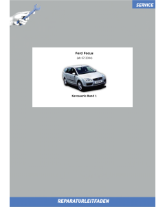 Ford Focus (>04) Karosserie Montagearbeiten - Werkstatthandbuch Band 1