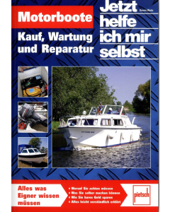 Motorboote Kauf, Wartung und Reparatur - Jetzt helfe ich mir selbst Special 02