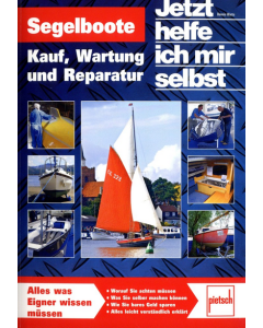 Segelboote Kauf, Wartung und Reparatur - Jetzt helfe ich mir selbst Special 05