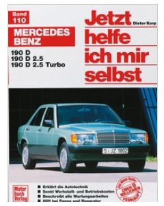 Mercedes 190 D/190 D 2.5/190 D 2.5 Turbo (82-93) Jetzt helfe ich mir selbst 110