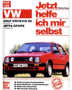 VW Golf GTI / G60 / 16V u. Jetta GTX (84-90) - Jetzt helfe ich mir selbst 129