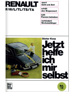 Renault R16/L/TL/TS/TA (1965-1980) Reparaturanleitung Jetzt helfe ich mir selbst 18