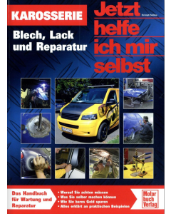 Karosserie Blech, Lack und Reparatur - Jetzt helfe ich mir selbst Special 275